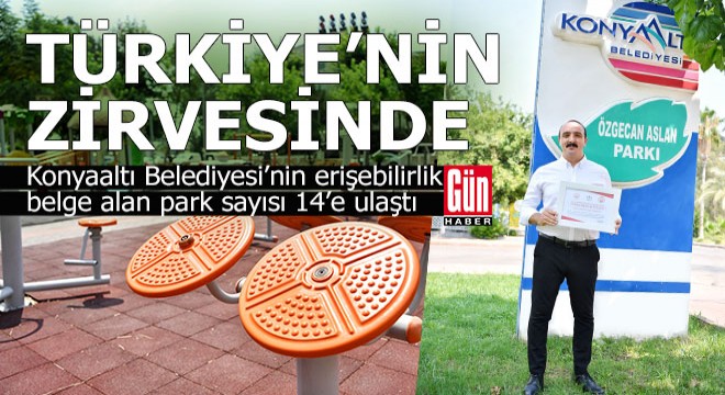 Konyaaltı engelsiz parklarıyla Türkiye’de zirveye yerleşti