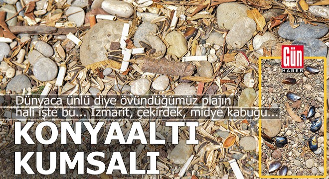 Konyaaltı sahili izmarit, çekirdek ve midye kabuğu çöplüğü oldu