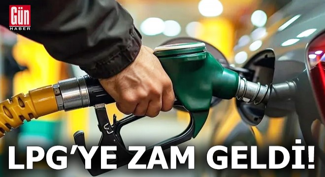 LPG'ye zam geldi!