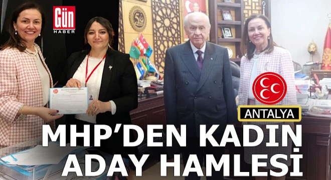 MHP’den kadın aday hamlesi