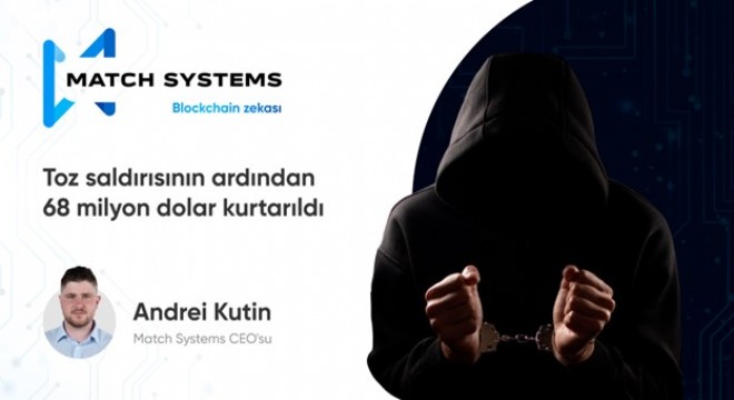 Match System CEO'su Andrei Kutin, çalınan 68 milyon dolarlık kripto varlığın tamamen kurtarıldığını duyurdu.