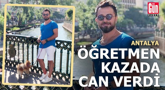 Matematik öğretmeni kaza kurbanı