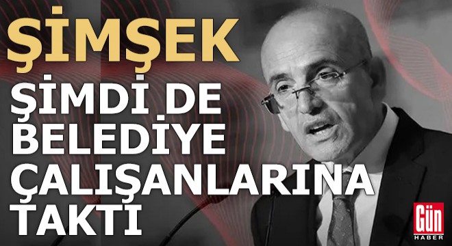 Mehmet Şimşek'ten belediyelere personel uyarısı