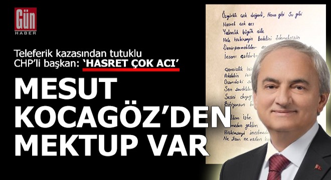 Mesut Kocagöz'den mektup: 'Hasret çok acı'