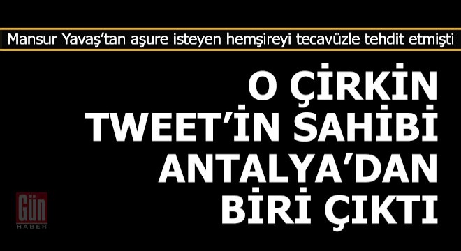 O çirkin tweet Antalya'dan atılmış