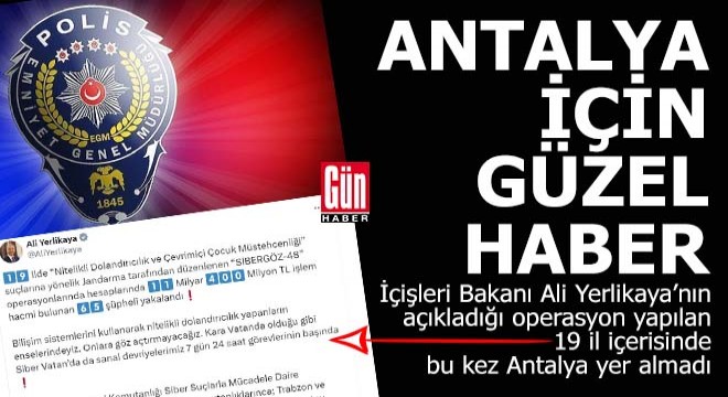 Ohhh nihayet... Operasyon yapılan iller içerisinde Antalya yok