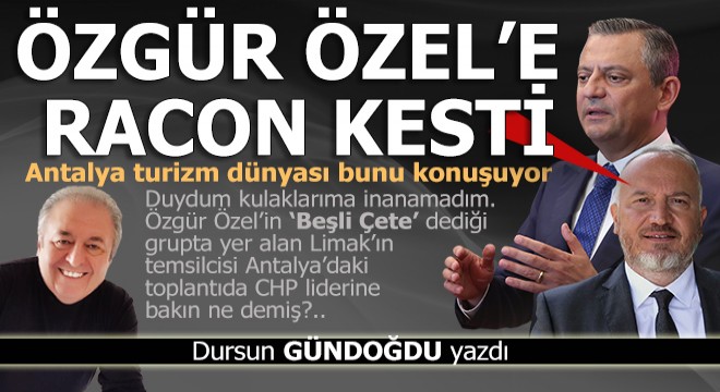 Özgür Özel'e Antalya'da racon kesmişler