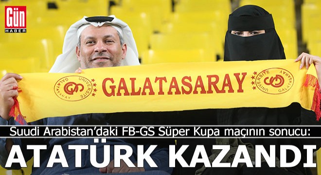 Riyad'daki süper kupa maçını Atatürk kazandı