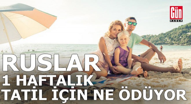 Rus karı-koca bir haftalık 5 yıldızlı tatil için ne ödüyor?