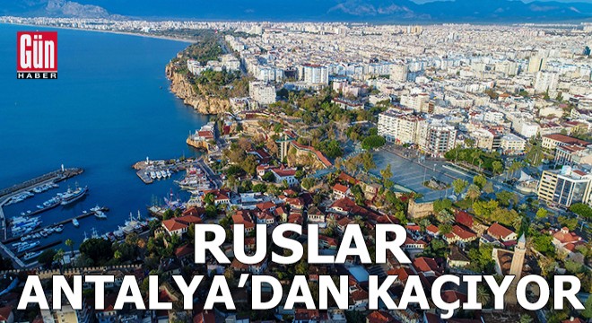 Ruslar Antalya'dan kaçıyor, kiralar yüzde 15 geriledi