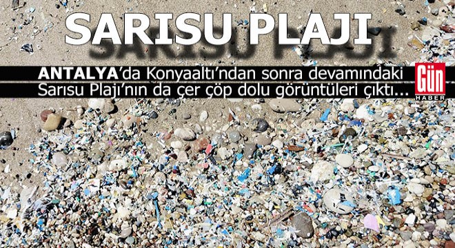 Sarısu Plajı çer çöp dolu