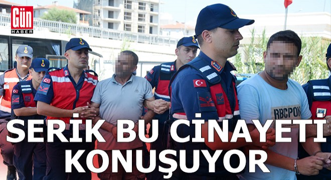 Serik bu cinayeti konuşuyor