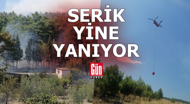 Serik'te yine yangın var