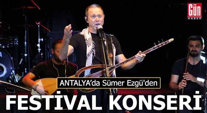 Sümer Ezgü'den Antalya'da festival konseri