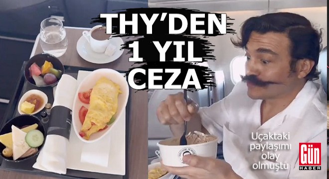 THY pilavcıyı 1 yıl kara listeye aldı