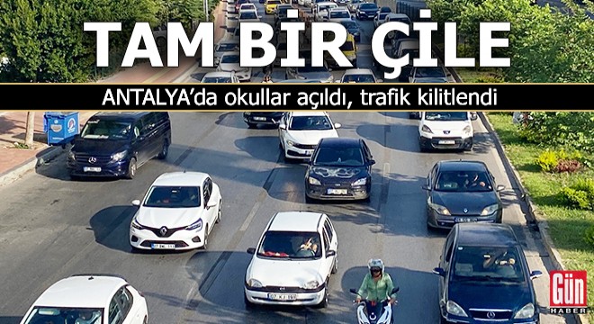 Tam bir çile! Okullar açıldı, trafik kilitlendi