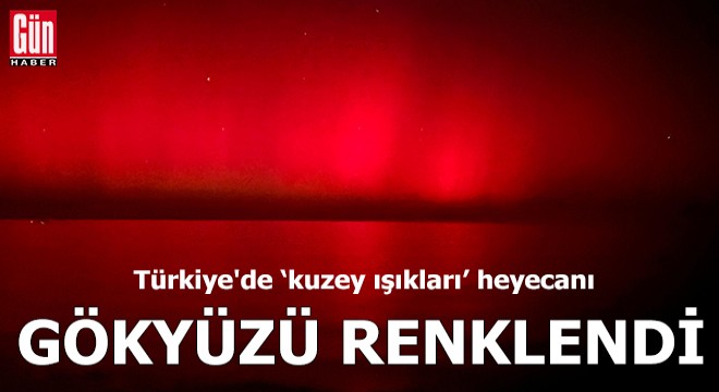 Türkiye'de 'kuzey ışıkları' heyecanı