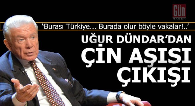 Uğur Dündar'dan Çin aşısı çıkışı