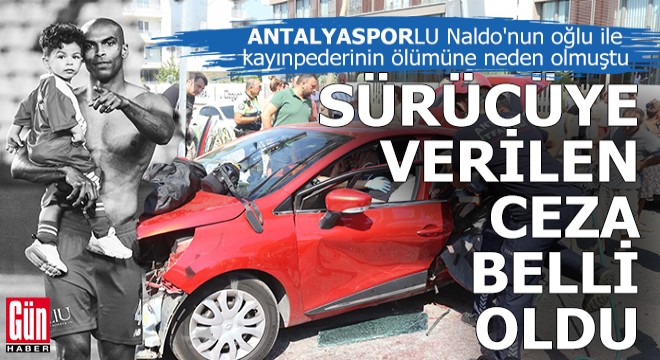 Ünlü futbolcuyu yasa boğan sürücünün cezası belli oldu