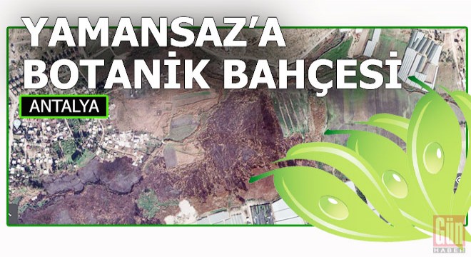 Yamansaz'a 'Botanik' bahçesi