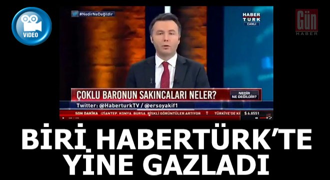 Yine Habertürk yine 'gaz' çıkarma