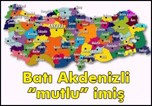 Batı Akdenizli “mutlu” imiş