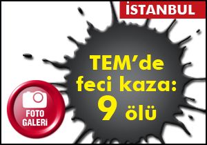 İstanbul'da feci kaza: 9 ölü