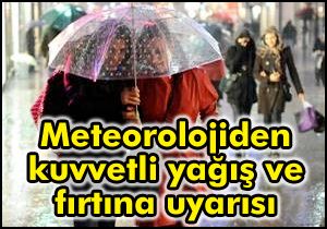 Meteorolojiden kuvvetli yağış ve fırtına  uyarısı