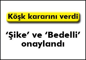 ‘Şike’ ve ‘Bedelli’ onaylandı